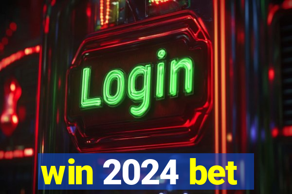 win 2024 bet